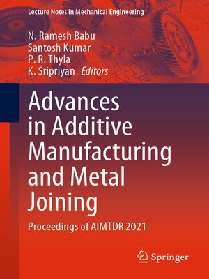 cover image of Advances in Additive Manufacturing and Metal Joining